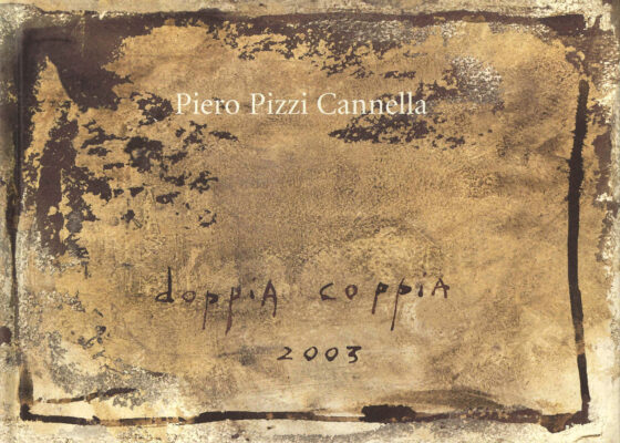 Piero Pizzi Cannella, doppia coppia
catalogo Edizioni Galleria dello Scudo 2003