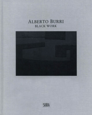Alberto Burri, Black Work. Cellotex 1972-1992
catalogo Skira 2012