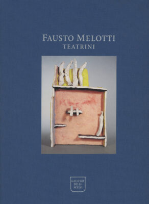 Fausto Melotti. Teatrini 1931-1985 catalogo Edizioni Galleria dello Scudo 1996