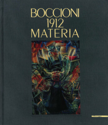 Boccioni 1912 Materia
catalogo Mazzotta 1991